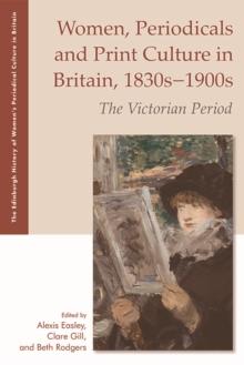 Women, Periodicals and Print Culture in Britain, 1830s1900s : The Victorian Period