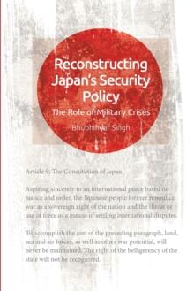 Reconstructing Japan's Security : The Role of Military Crises