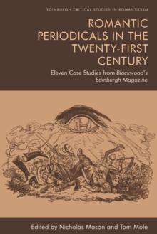 Romantic Periodicals in the Twenty-First Century : Eleven Case Studies from Blackwood's Edinburgh Magazine