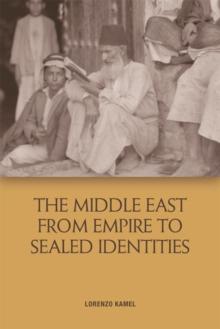 The Middle East from Empire to Sealed Identities