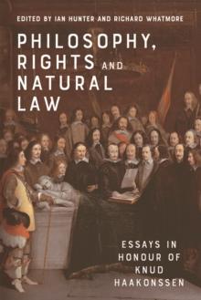 Philosophy, Rights and Natural Law : Essays in Honour of Knud Haakonssen