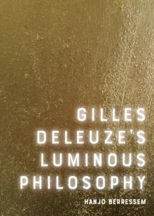 Gilles Deleuze's Luminous Philosophy