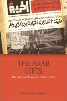 The Arab Lefts : Histories and Legacies, 1950s   1970s