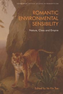 Romantic Environmental Sensibility : Nature, Class and Empire