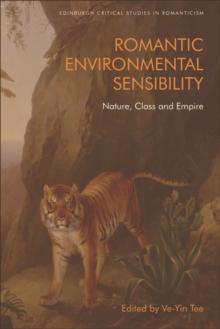 Romantic Environmental Sensibility : Nature, Class and Empire