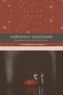 Norwegian Nightmares : The Horror Cinema of a Nordic Country