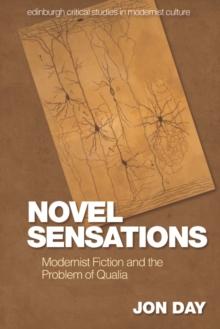 Novel Sensations : Modernist Fiction and the Problem of Qualia