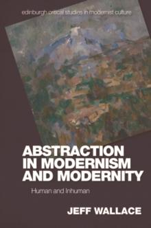 Abstraction in Modernism and Modernity : Human and Inhuman