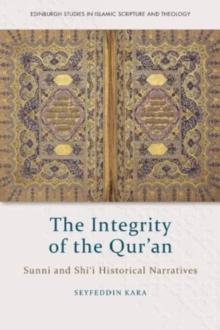 The Integrity of the Qur'an : Sunni and Shi'i Historical Narratives