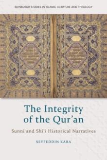 The Integrity of the Qur'an : Sunni and Shi???i Historical Narratives