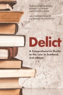 Delict : A Comprehensive Guide to the Law in Scotland