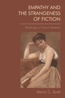 Empathy and the Strangeness of Fiction : Readings in French Realism