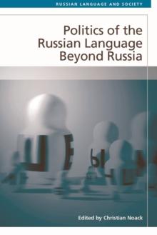 Politics of the Russian Language Beyond Russia