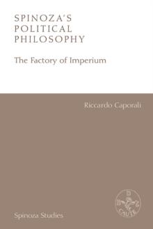 Spinoza's Political Philosophy : The Factory of Imperium