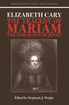 Elizabeth Cary: The Tragedy of Mariam