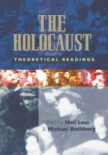 The Holocaust : Theoretical Readings