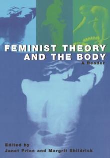 Feminist Theory and the Body : A Reader