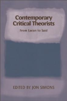 Contemporary Critical Theorists : From Lacan to Said