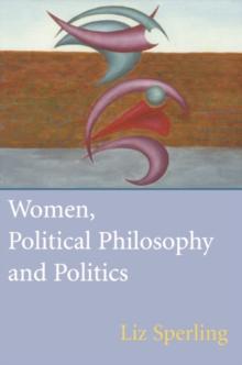 Women, Political Philosophy and Politics