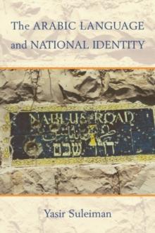 The Arabic Language and National Identity : A Study in Ideology