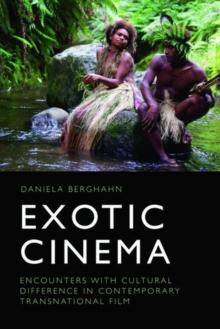 Exotic Cinema : Encounters with Cultural Difference in Contemporary Transnational Film