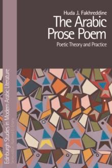 The Arabic Prose Poem : Poetic Theory and Practice