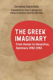 The Greek Imaginary : From Homer to Heraclitus, Seminars 1982-1983