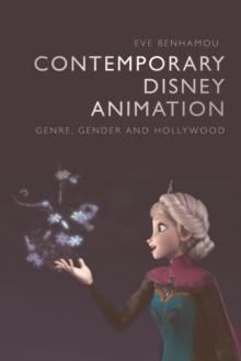 Contemporary Disney Animation : Genre, Gender and Hollywood