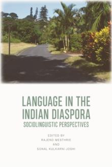 Language in the Indian Diaspora : Sociolinguistic Perspectives