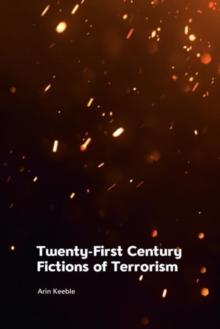 Twenty-First Century Fictions of Terrorism