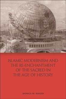 Islamic Modernism and the Re-Enchantment of the Sacred in the Age of History