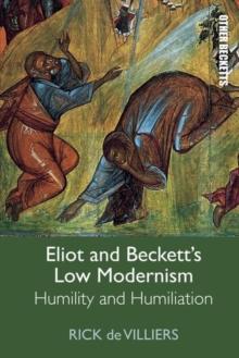 Eliot and Beckett's Low Modernism : Humility and Humiliation