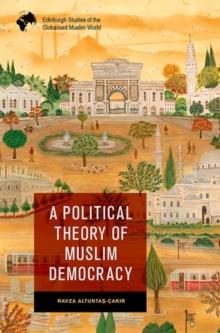 A Political Theory of Muslim Democracy