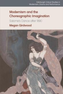 Modernism and the Choreographic Imagination : Salome's Dance after 1890