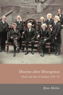 Dissent After Disruption : Church and State in Scotland, 1843-63