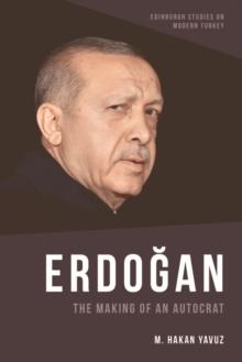 Erdogan : The Making of an Autocrat