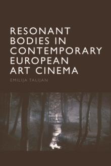 Resonant Bodies in Contemporary European Art Cinema