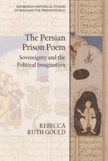 The Persian Prison Poem : Sovereignty and the Political Imagination