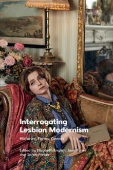 Interrogating Lesbian Modernism : Histories, Forms, Genres