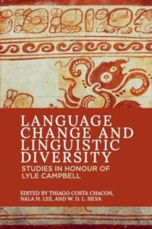 Language Change and Linguistic Diversity : Studies in Honour of Lyle Campbell