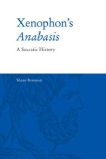 Xenophon's Anabasis : A Socratic History