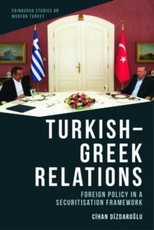 Turkish-Greek Relations : Foreign Policy in a Securitisation Framework