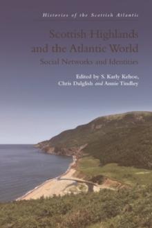 Scottish Highlands and the Atlantic World : Social Networks and Identities