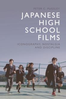 Japanese High School Films : Iconography, Nostalgia and Discipline