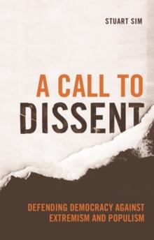 A Call to Dissent : Defending Democracy Against Extremism and Populism