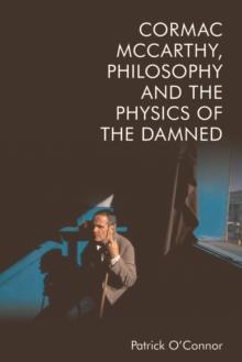 Cormac McCarthy, Philosophy and the Physics of the Damned