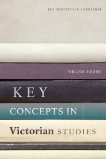 Key Concepts in Victorian Studies