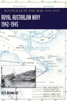 ROYAL AUSTRALIAN NAVY 1942-1945 Volume 2 : Australia in the War of 1939-1945