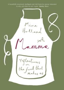 Mamma : Reflections on the Food that Makes Us