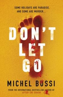 Don't Let Go : Some holidays are paradise, and some are murder .